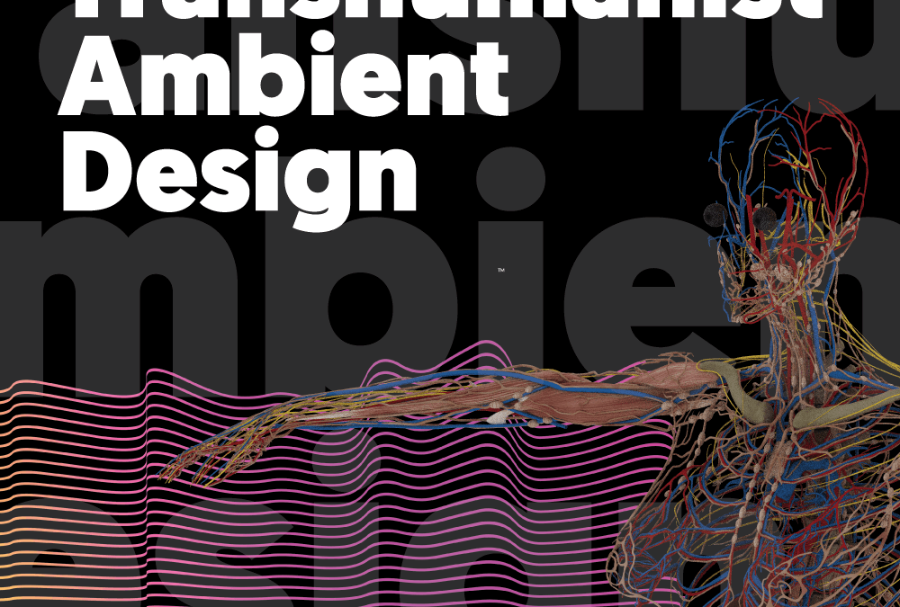 Transhumanist Ambient Design